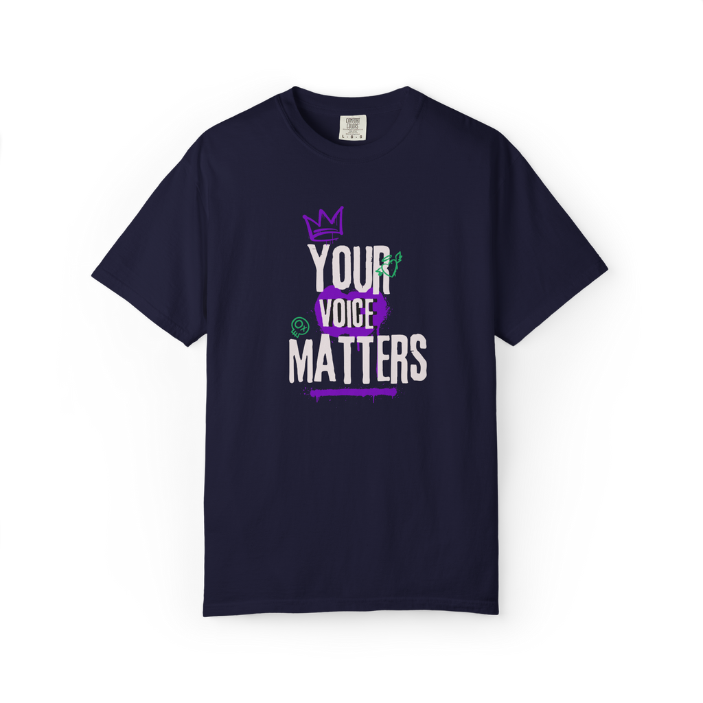 Your Voice Matters T-Shirt — Empowerment Graphic Tee