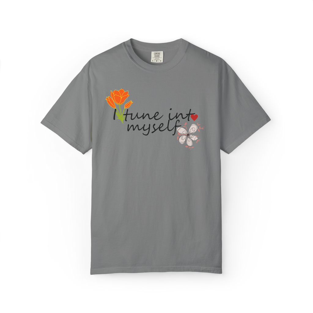 Tune Into Myself Floral T‑Shirt — Self‑Care Inspirational Graphic Tee