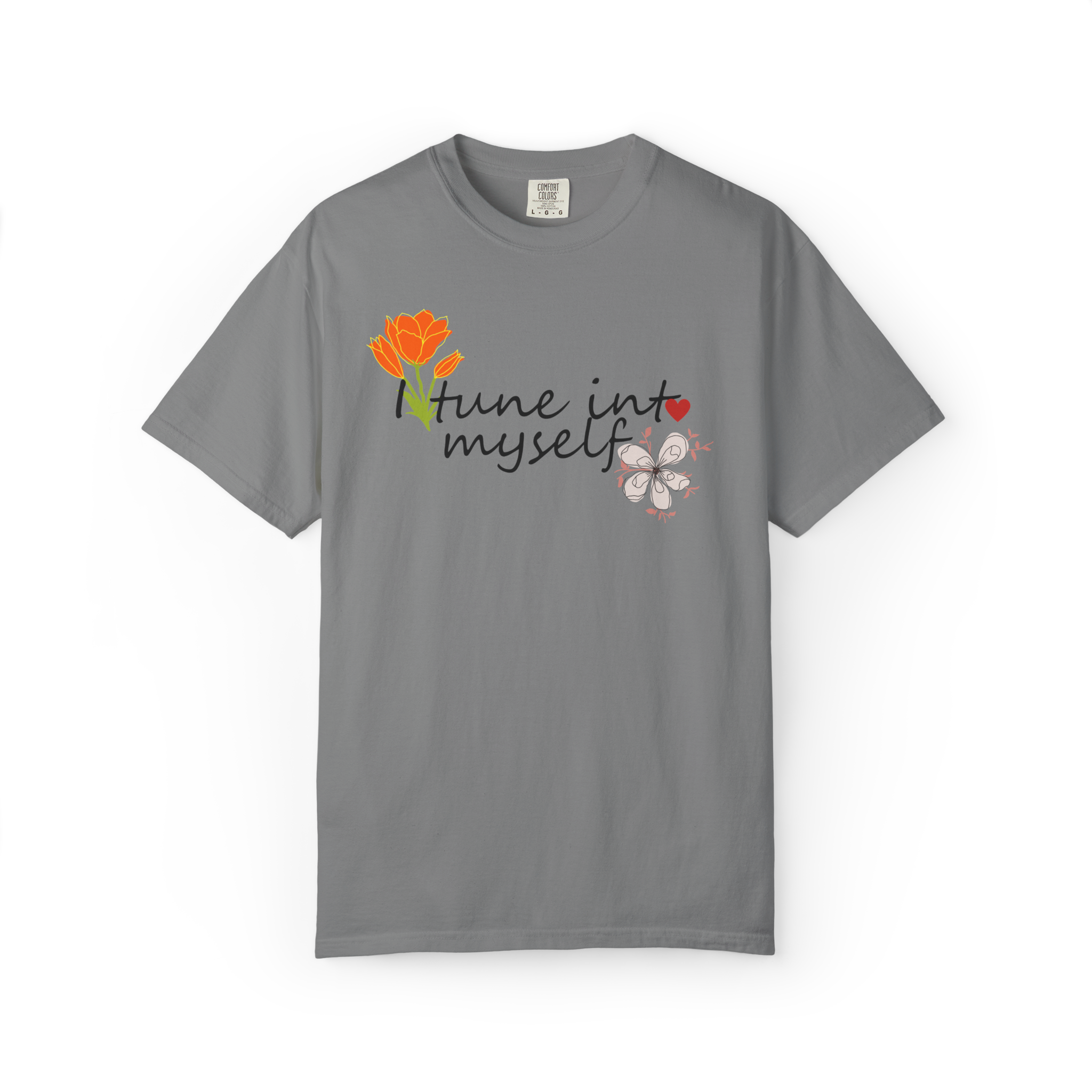 Tune Into Myself Floral T‑Shirt — Self‑Care Inspirational Graphic Tee