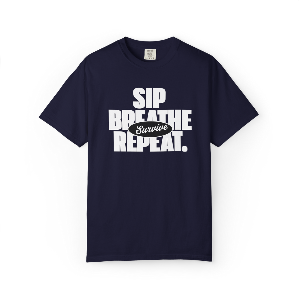 Sip Breathe Repeat "Survive" T-Shirt