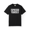 Espresso Yourself T-Shirt — Funny Coffee Tee for Coffee Lovers