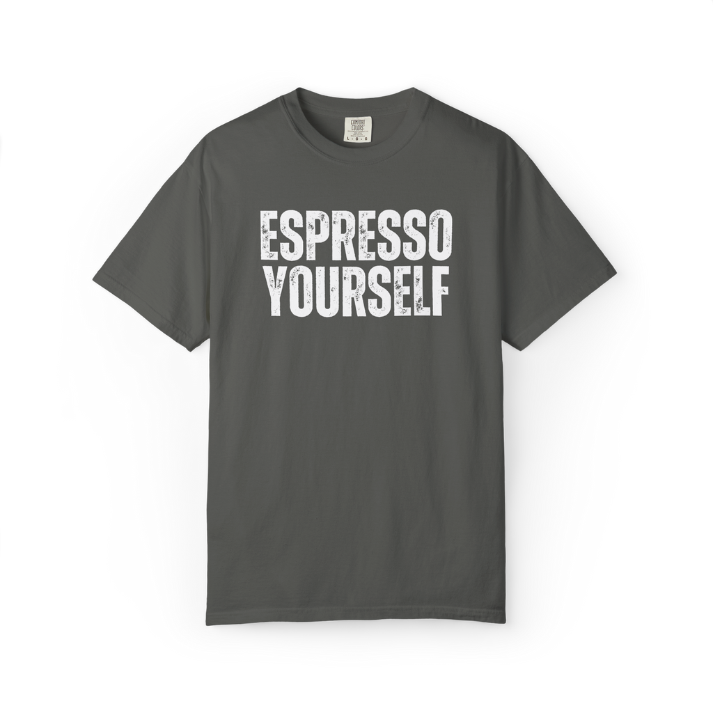 Espresso Yourself T-Shirt — Funny Coffee Tee for Coffee Lovers