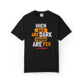 T-Shirt — "When Days Are Dark, Friends Are Few" Graphic Tee