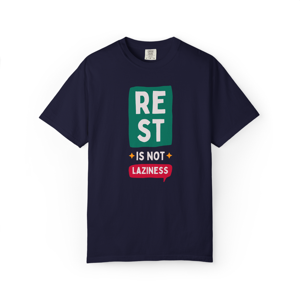 Rest Is Not Laziness T-Shirt