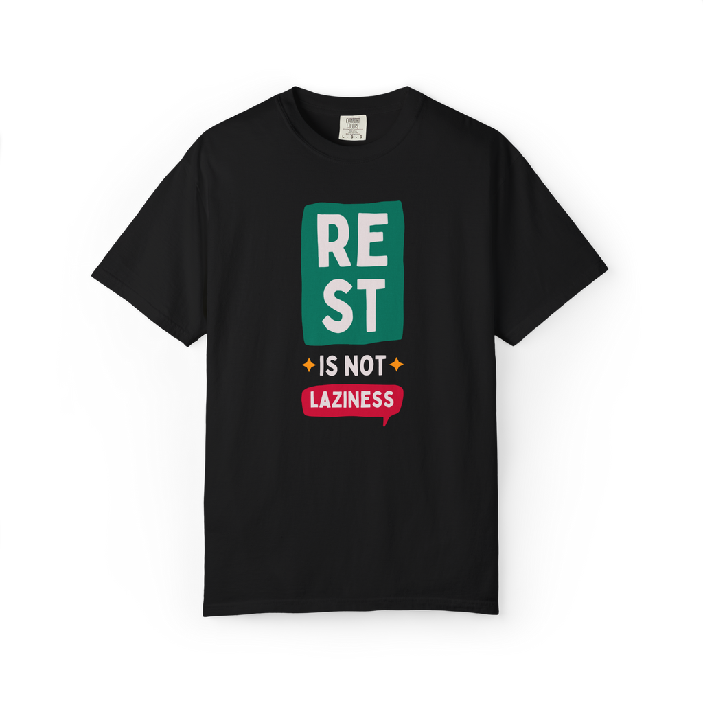 Rest Is Not Laziness T-Shirt