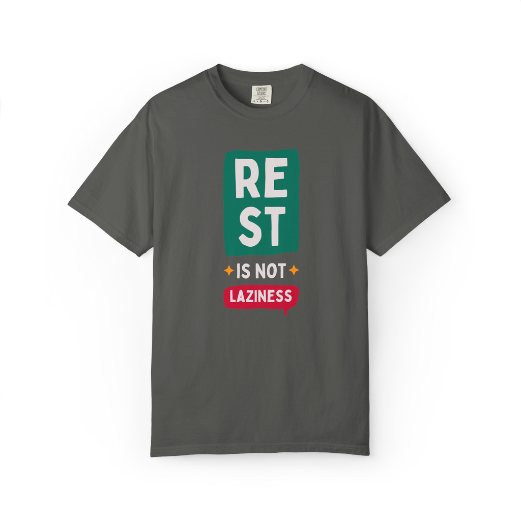Rest Is Not Laziness T-Shirt