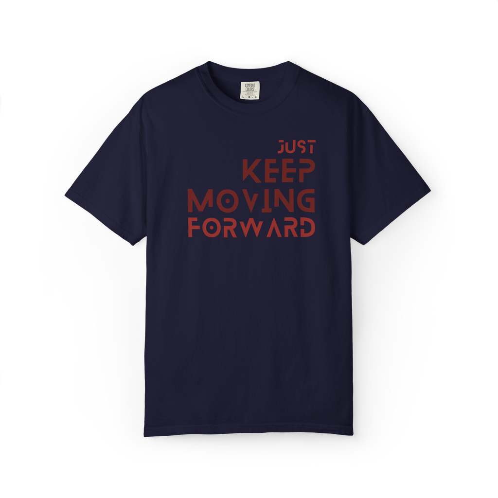 Keep Moving Forward T-Shirt — Motivational Graphic Tee