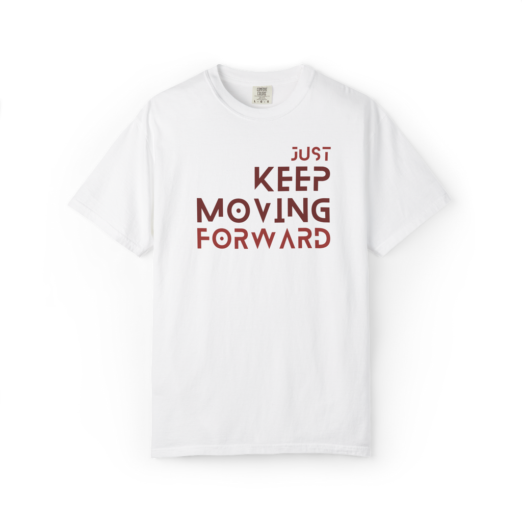 Keep Moving Forward T-Shirt — Motivational Graphic Tee