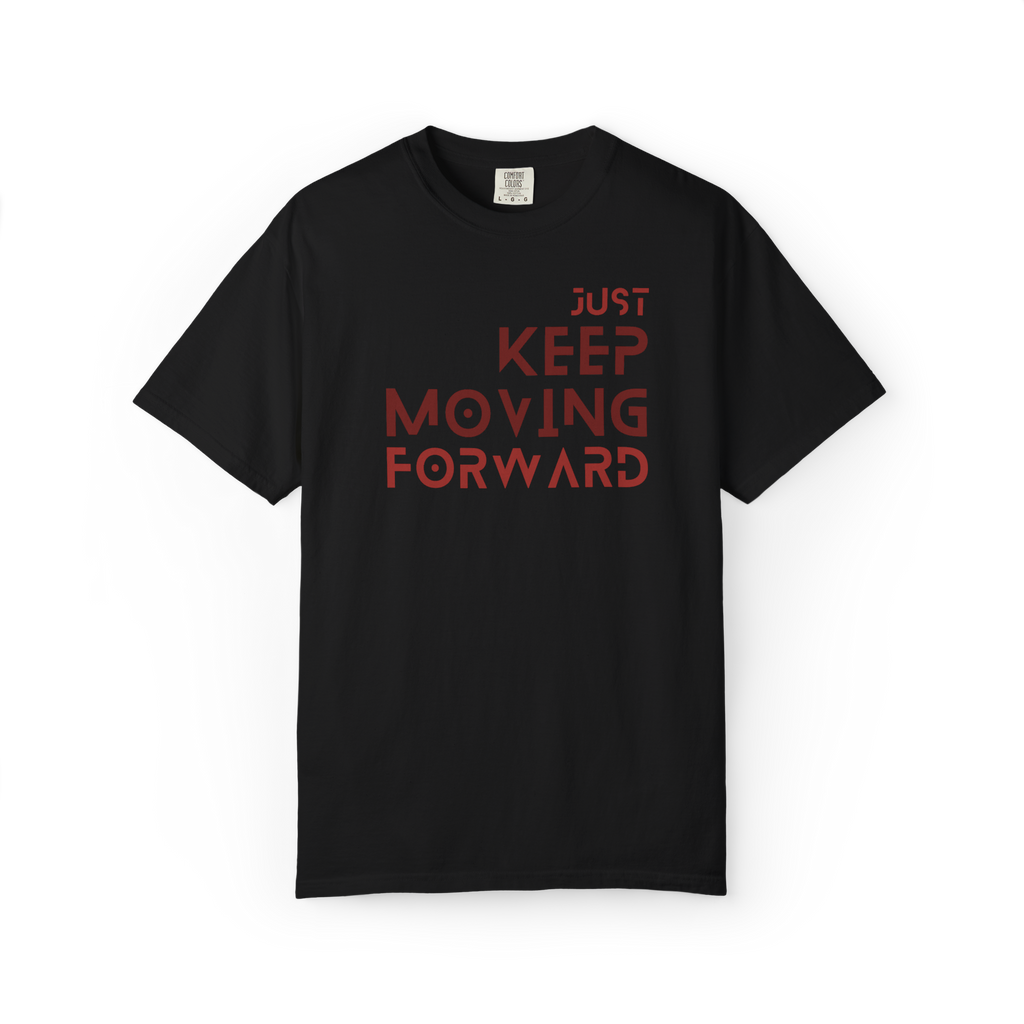 Keep Moving Forward T-Shirt — Motivational Graphic Tee