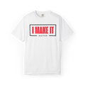 I MAKE IT Matter T-Shirt — Motivational Graphic Tee