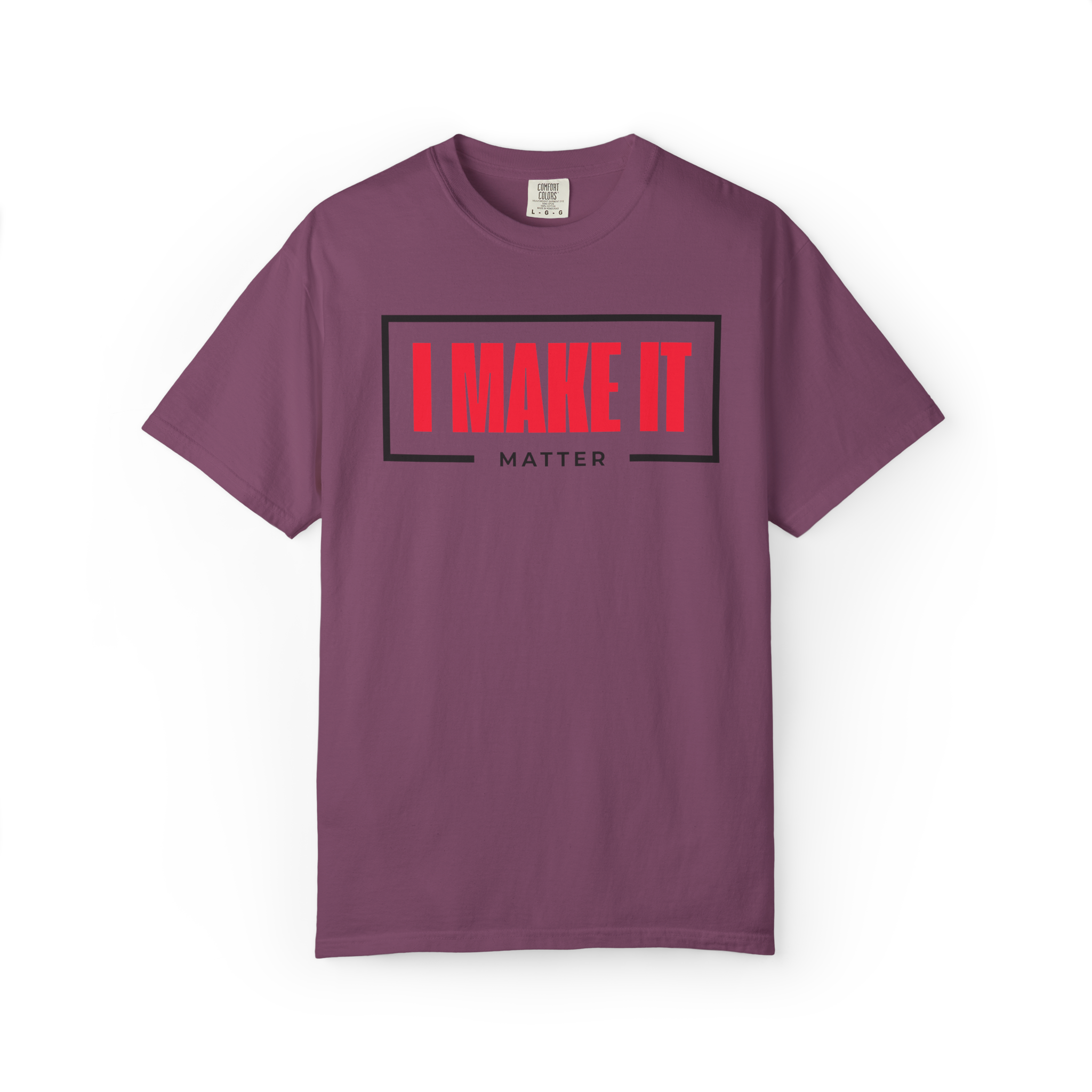 I MAKE IT Matter T-Shirt — Motivational Graphic Tee