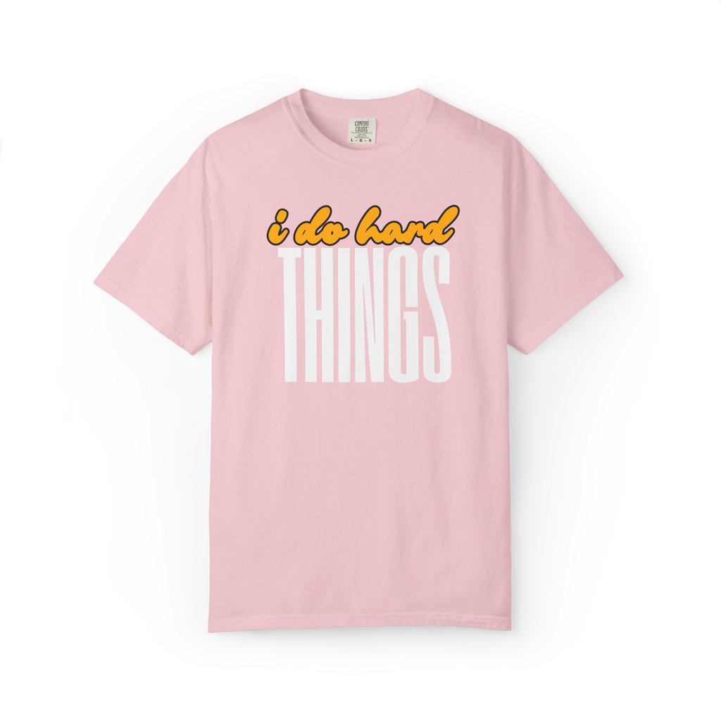 I Do Hard Things T-Shirt — Motivational Graphic Tee