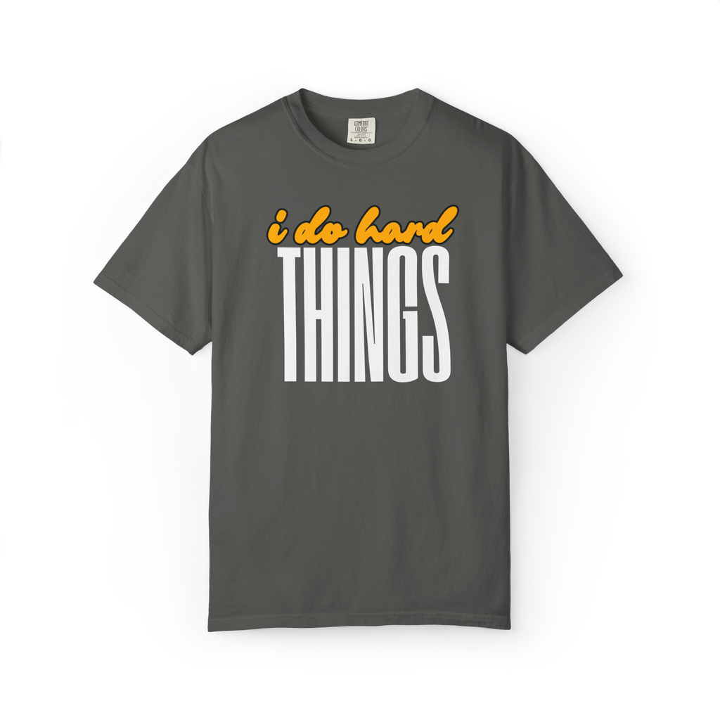 I Do Hard Things T-Shirt — Motivational Graphic Tee