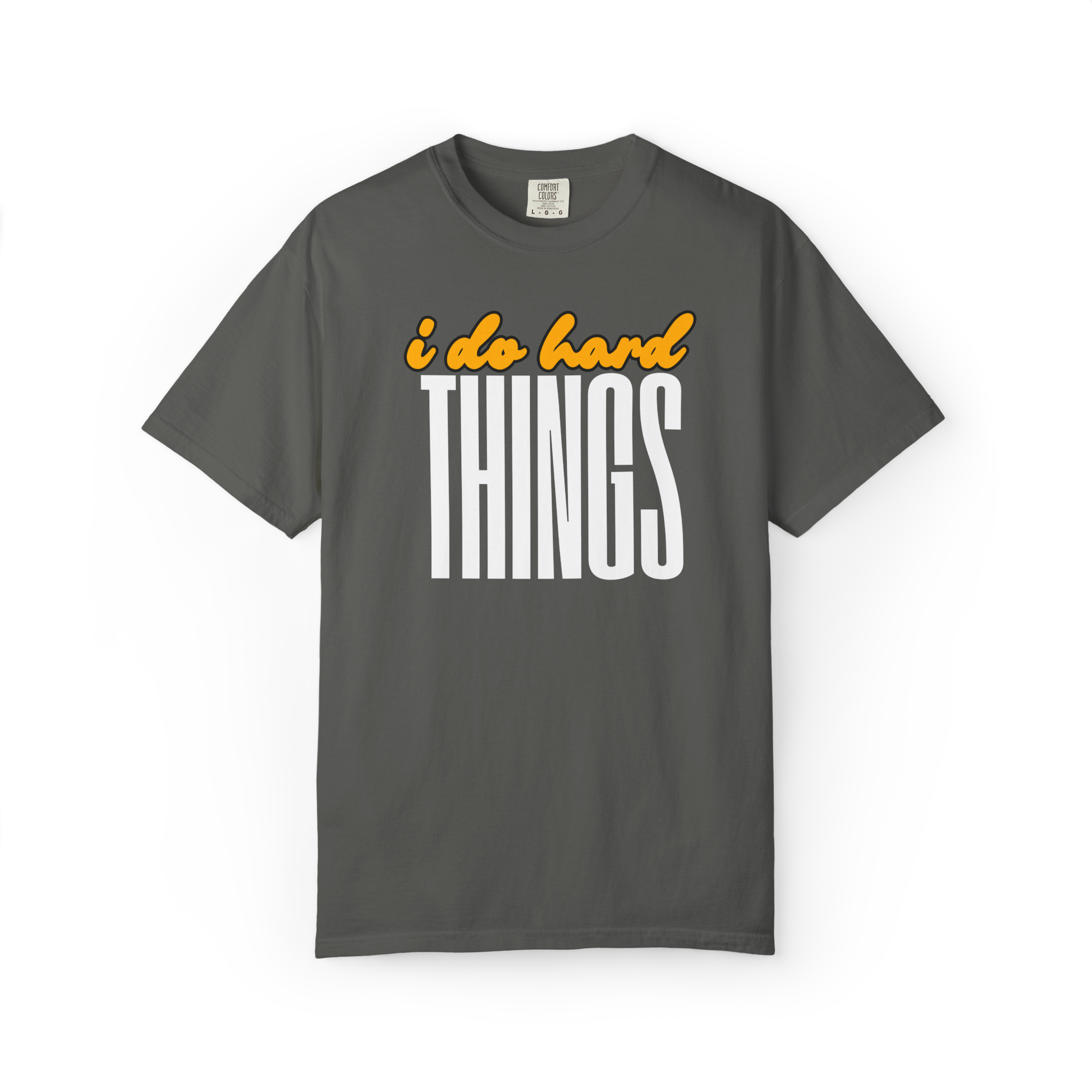 I Do Hard Things T-Shirt — Motivational Graphic Tee