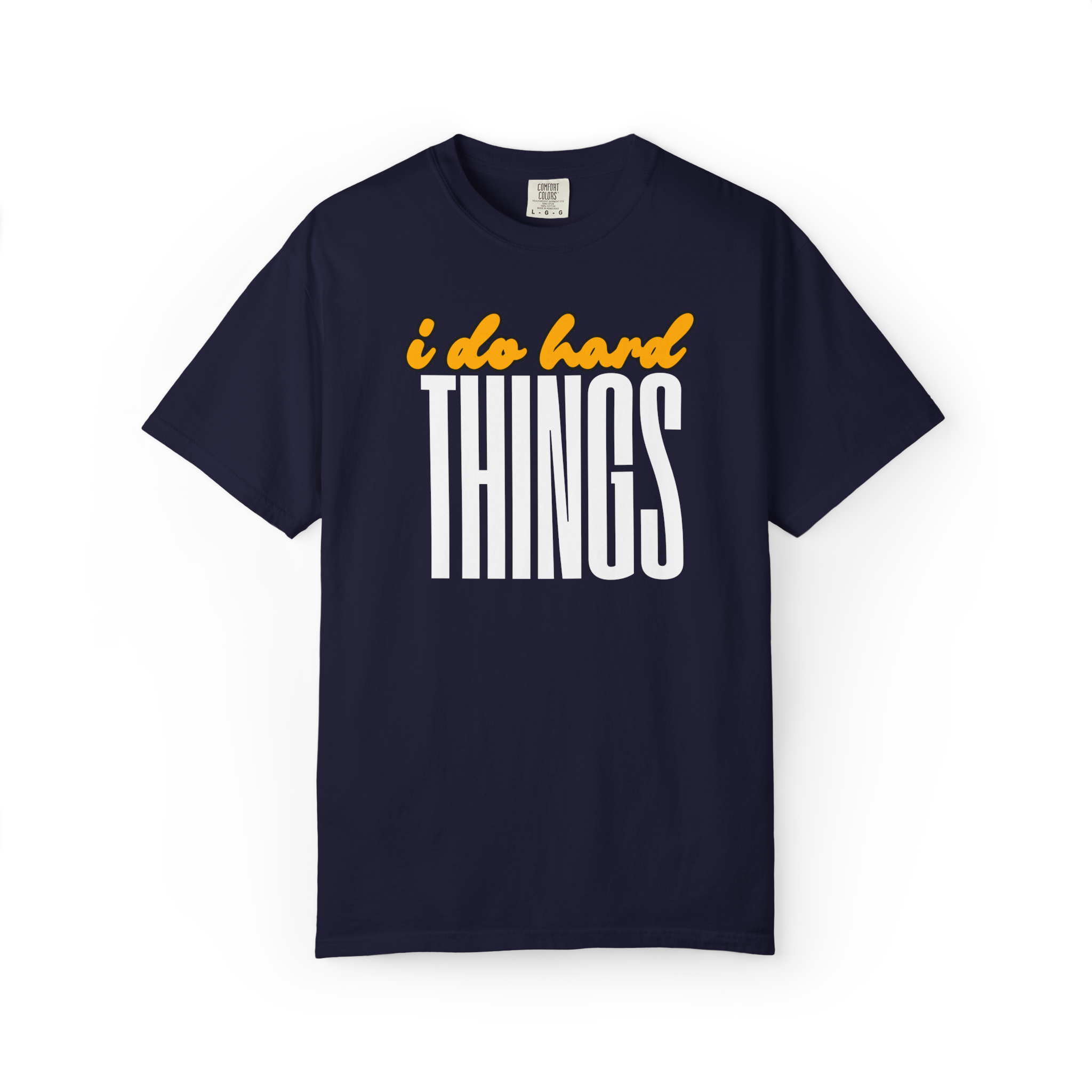 I Do Hard Things T-Shirt — Motivational Graphic Tee