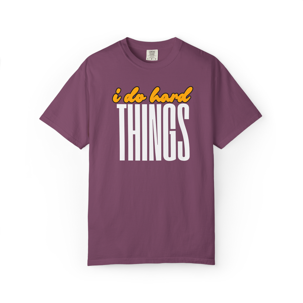 I Do Hard Things T-Shirt — Motivational Graphic Tee