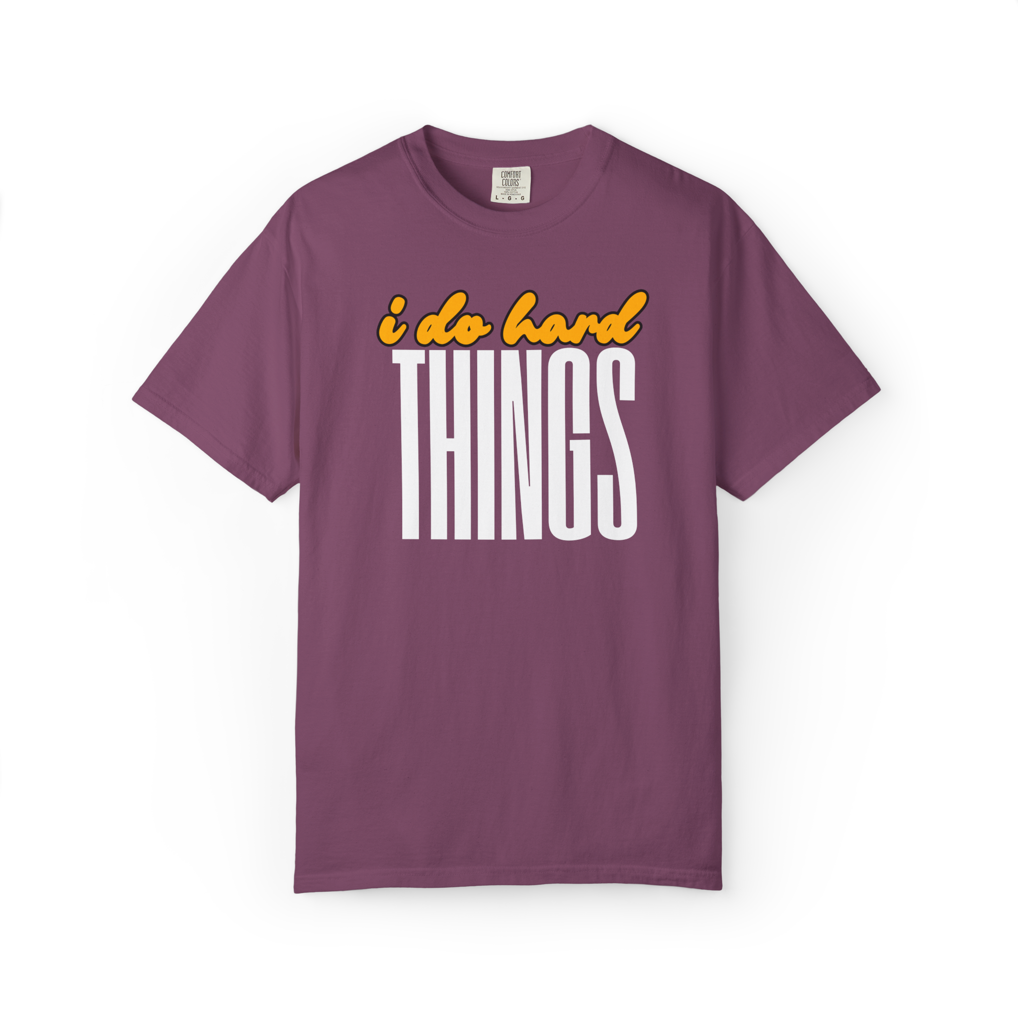 I Do Hard Things T-Shirt — Motivational Graphic Tee