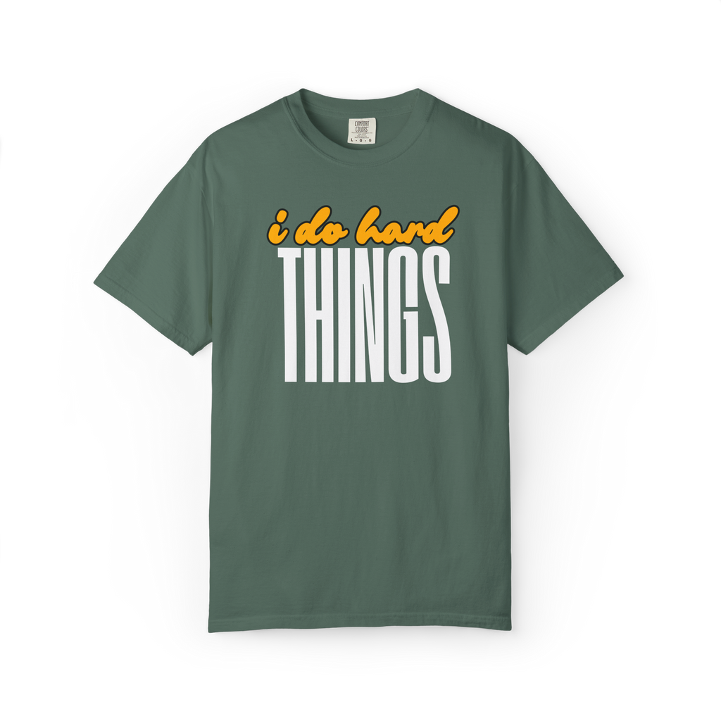 I Do Hard Things T-Shirt — Motivational Graphic Tee