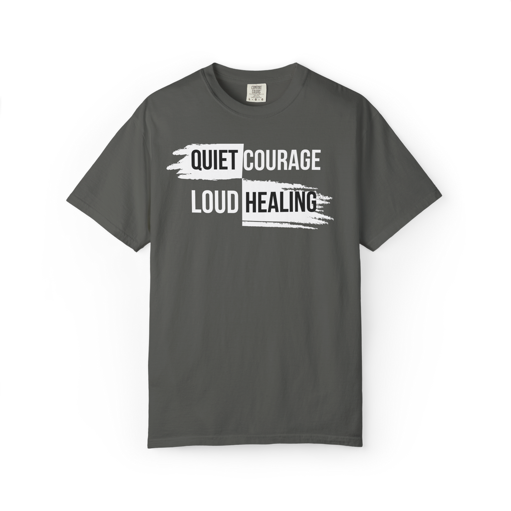 Quiet Courage Loud Healing T‑Shirt — Mental Health Awareness Tee