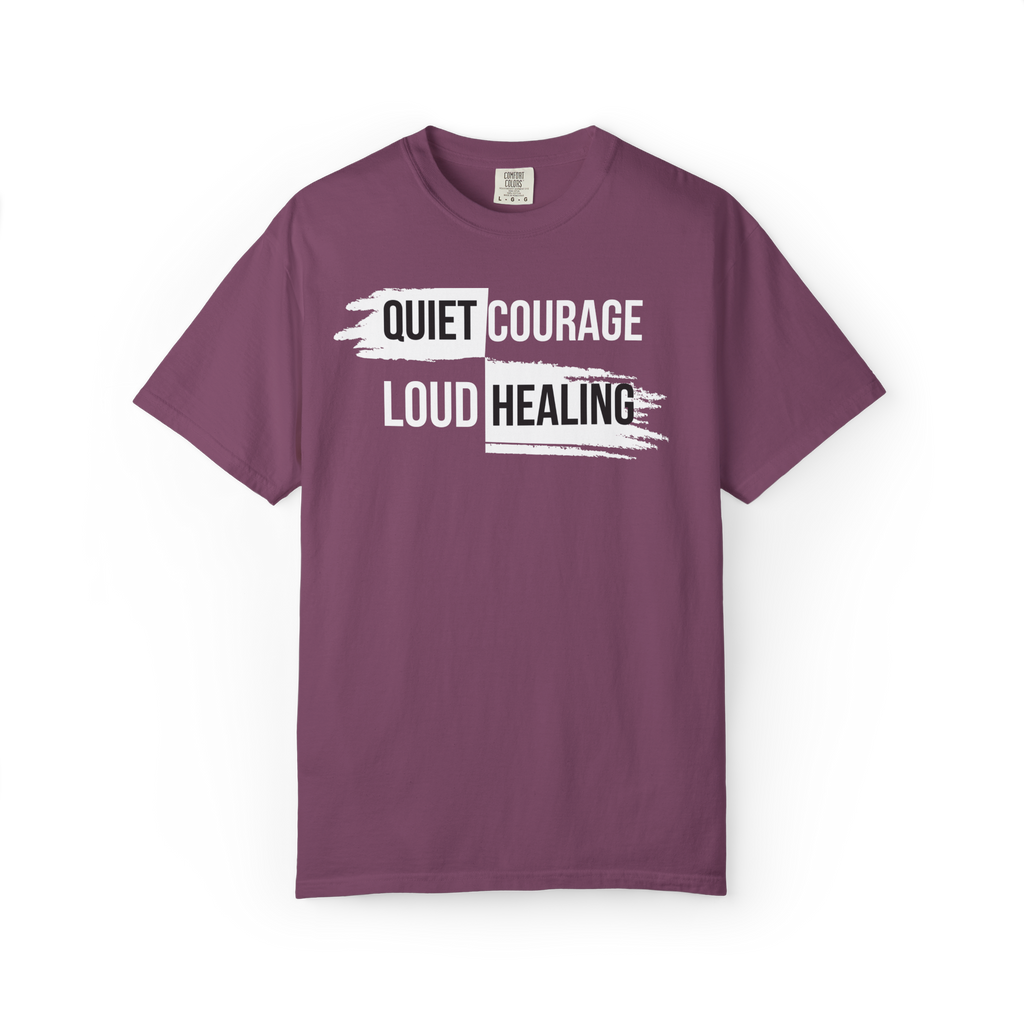 Quiet Courage Loud Healing T‑Shirt — Mental Health Awareness Tee