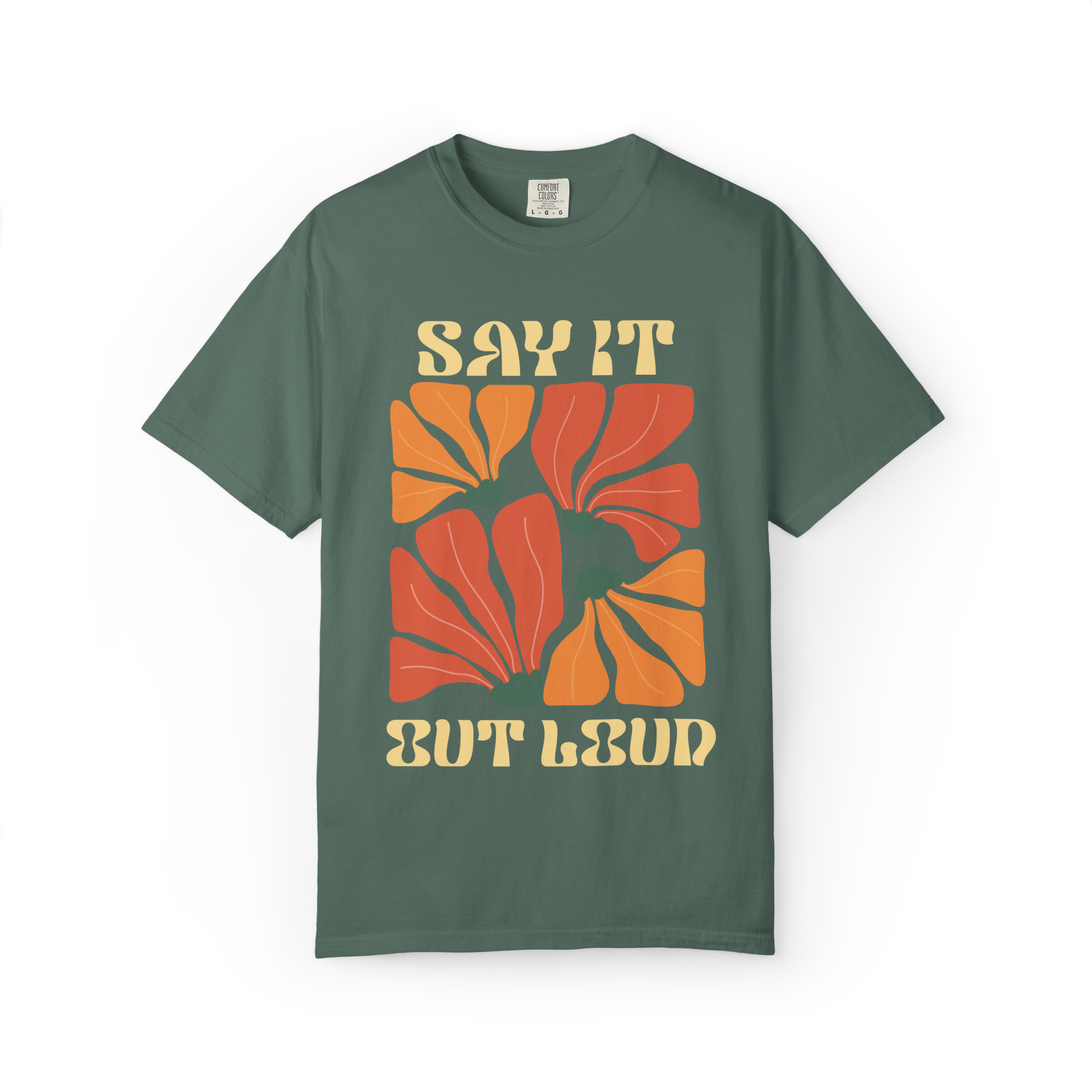 Say It But Loud Floral Graphic T-Shirt