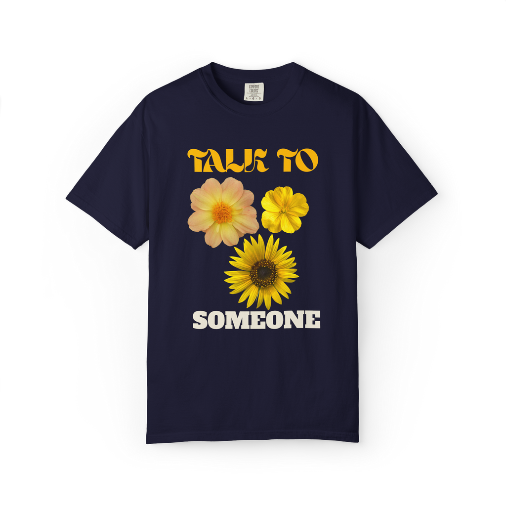 Talk To Someone Floral T-Shirt — Yellow Flower Mental Health Awareness Tee