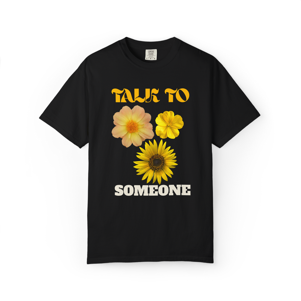 Talk To Someone Floral T-Shirt — Yellow Flower Mental Health Awareness Tee