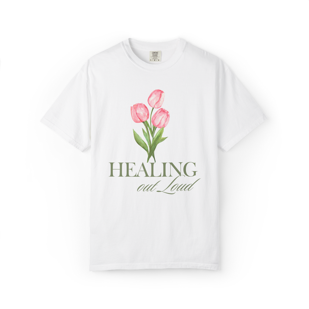 Healing Out Loud T-Shirt — Pink Tulip Floral Comfort Tee